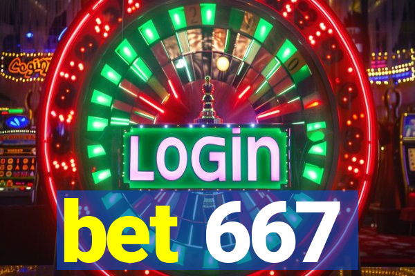 bet 667
